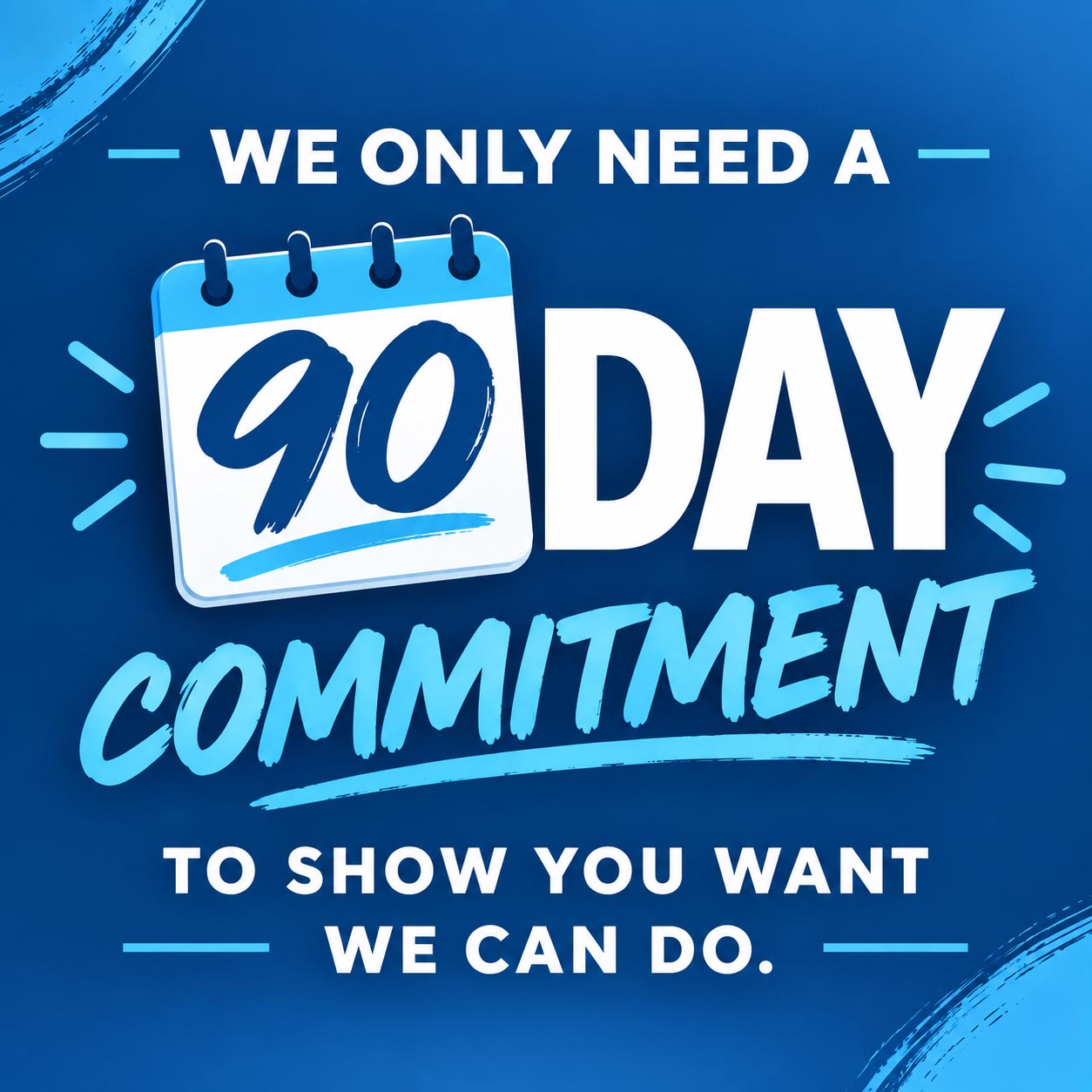 90 day commitment